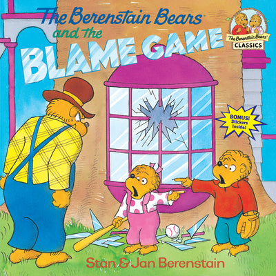The Berenstain Bears and the Blame Game by Berenstain, Stan