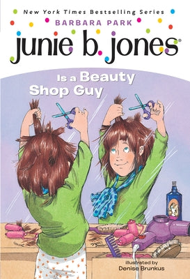 Junie B. Jones #11: Junie B. Jones Is a Beauty Shop Guy by Park, Barbara