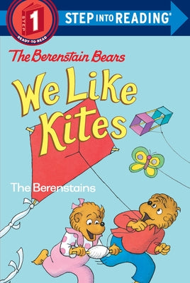 Berenstain Bears: We Like Kites by Berenstain, Stan