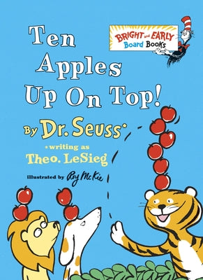 Ten Apples Up on Top! by Dr Seuss