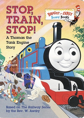Stop, Train, Stop! a Thomas the Tank Engine Story (Thomas & Friends) by Awdry, W.