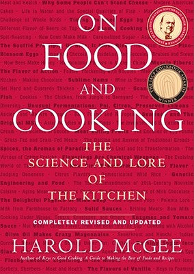 On Food and Cooking: The Science and Lore of the Kitchen by McGee, Harold