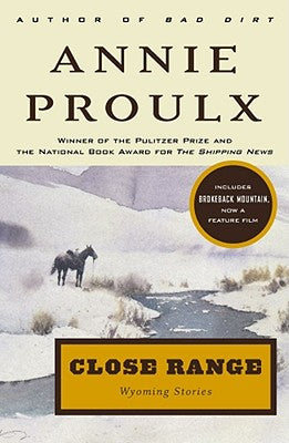 Close Range: Wyoming Stories by Proulx, Annie