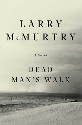 Dead Man's Walk by McMurtry, Larry
