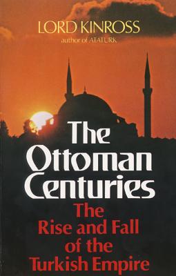 Ottoman Centuries by Kinross, Lord