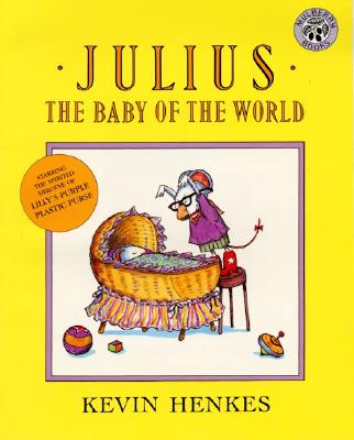 Julius, the Baby of the World by Henkes, Kevin