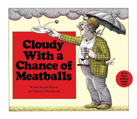 Cloudy with a Chance of Meatballs by Barrett, Judi