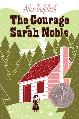 The Courage of Sarah Noble by Dalgliesh, Alice