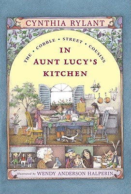 In Aunt Lucy's Kitchen by Rylant, Cynthia