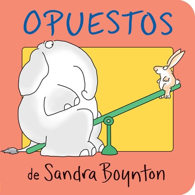 Opuestos = Opposites by Boynton, Sandra