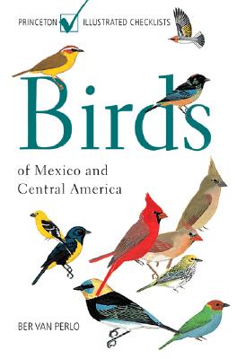 Birds of Mexico and Central America by Van Perlo, Ber