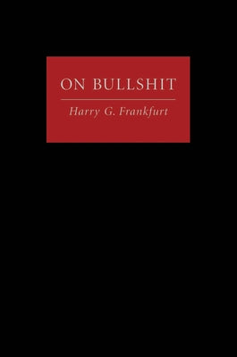 On Bullshit by Frankfurt, Harry G.