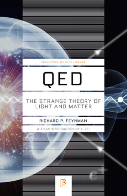 Qed: The Strange Theory of Light and Matter by Feynman, Richard P.