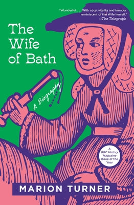 The Wife of Bath: A Biography by Turner, Marion