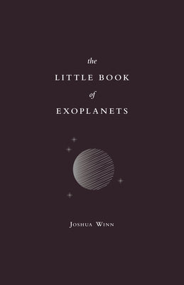 The Little Book of Exoplanets by Winn, Joshua N.