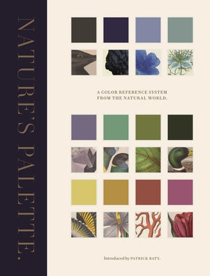 Nature's Palette: A Color Reference System from the Natural World by Baty, Patrick