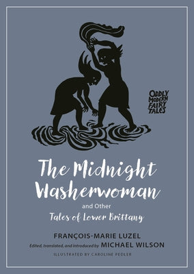 The Midnight Washerwoman and Other Tales of Lower Brittany by Luzel, Francois-Marie