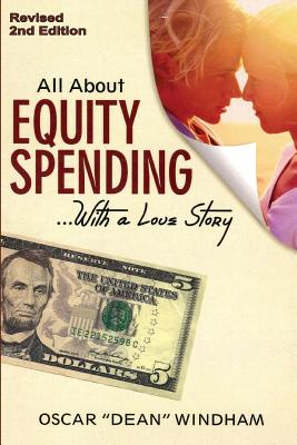 "All About Equity Spending... With a Love Story": "Equity Spending" by Windham, Oscar Dean