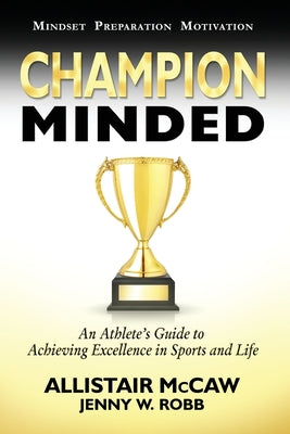 Champion Minded: Achieving Excellence in Sports and Life by Blyden, Elijah