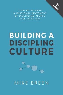 Building a Discipling Culture, 3rd Edition by Breen, Mike