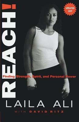 Reach! Finding Strength, Spirit and Personal Power by Ali, Laila