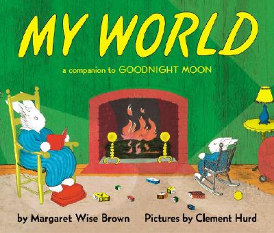 My World Board Book: A Companion to Goodnight Moon by Brown, Margaret Wise