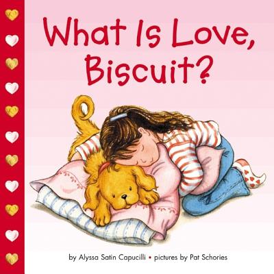 What Is Love, Biscuit? by Capucilli, Alyssa Satin