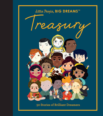 Little People, Big Dreams: Treasury: 50 Stories of Brilliant Dreamers by Sanchez Vegara, Maria Isabel