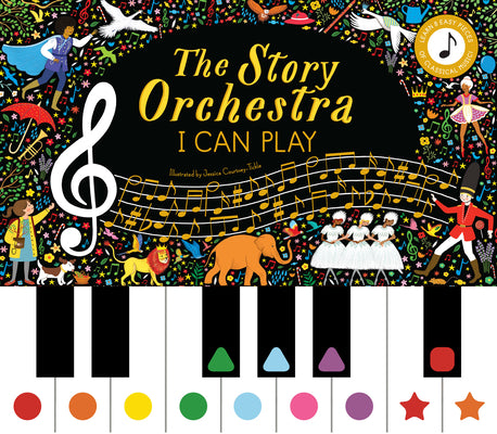 The Story Orchestra: I Can Play (Vol 1): Learn 8 Easy Pieces of Classical Music! by Tickle, Jessica Courtney