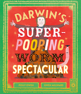 Darwin's Super-Pooping Worm Spectacular by Owen, Polly