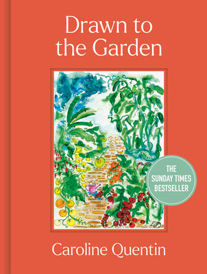 Drawn to the Garden: The Sunday Times Bestseller by Quentin, Caroline