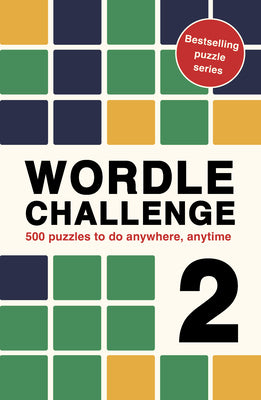 Wordle Challenge 2: 500 Puzzles to Do Anywhere, Anytime by Hall, Roland