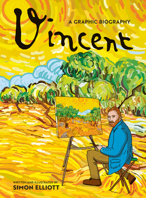 Vincent: A Graphic Biography: A Graphic Biography by Elliott, Simon