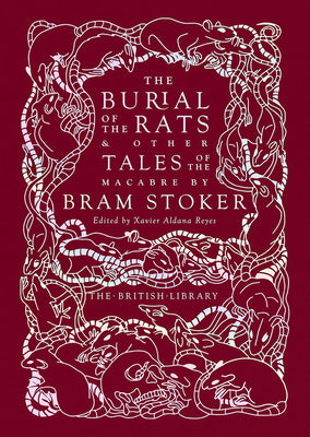 The Burial of the Rats: And Other Tales of the Macabre by Bram Stoker by Stoker, Bram