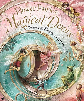 Flower Fairies Magical Doors: Discover the Doors to Fairyopolis by Barker, Cicely Mary