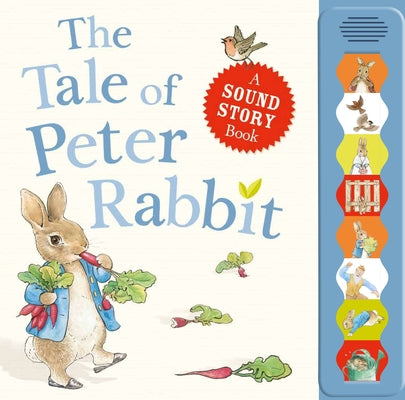 The Tale of Peter Rabbit: A Sound Story Book by Potter, Beatrix