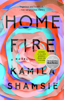 Home Fire by Shamsie, Kamila