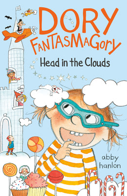 Dory Fantasmagory: Head in the Clouds by Hanlon, Abby