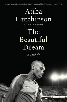 The Beautiful Dream: A Memoir by Hutchinson, Atiba