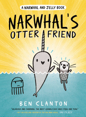 Narwhal's Otter Friend by Clanton, Ben