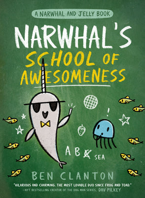 Narwhal's School of Awesomeness by Clanton, Ben