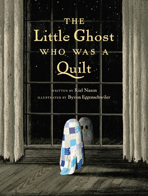 The Little Ghost Who Was a Quilt by Nason, Riel