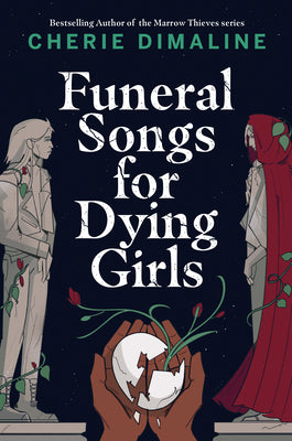 Funeral Songs for Dying Girls by Dimaline, Cherie
