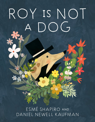 Roy Is Not a Dog by Shapiro, Esmé