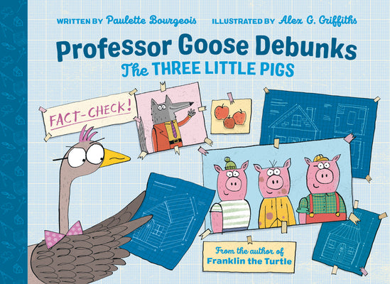 Professor Goose Debunks the Three Little Pigs by Bourgeois, Paulette