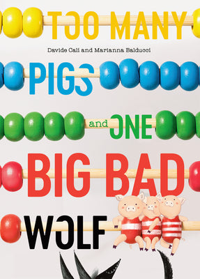 Too Many Pigs and One Big Bad Wolf: A Counting Story by Cali, Davide