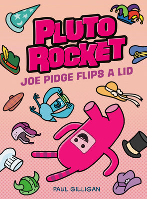 Pluto Rocket: Joe Pidge Flips a Lid (Pluto Rocket #2) by Gilligan, Paul