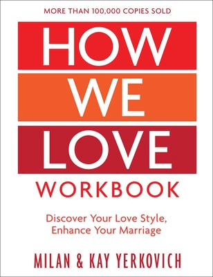 How We Love Workbook, Expanded Edition: Making Deeper Connections in Marriage by Yerkovich, Milan