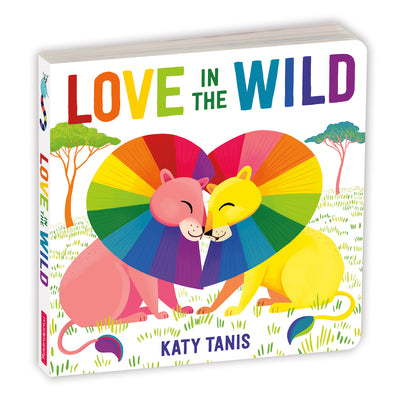Love in the Wild Board Book by Tanis, Katy