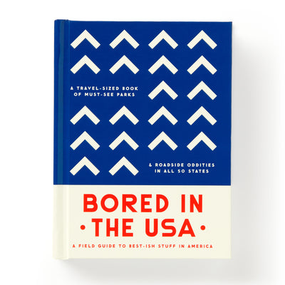 Bored in the USA: A Field Guide to Best-Ish Stuff in America, a Travel-Sized Book of Must-See Parks & Roadside Oddities in All 50 States by Brass Monkey